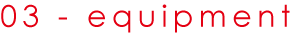 03 - equipment